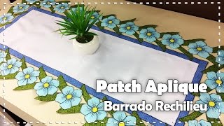 CAMINHO DE MESA COM PATCH RECHILIEU com Márcia Caires