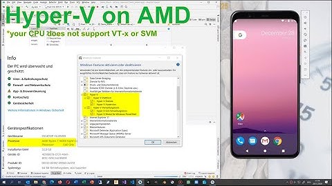 ✔ Solved: Hyper-V on AMD Processor  SVM + VT-x Activate on Windows10 Android SDK / Virtual Machines