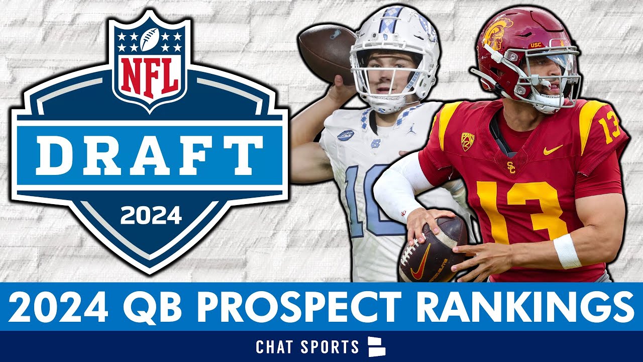 2024 QB Prospect Rankings: The 12 Best QBs In The 2024 NFL Draft Ft