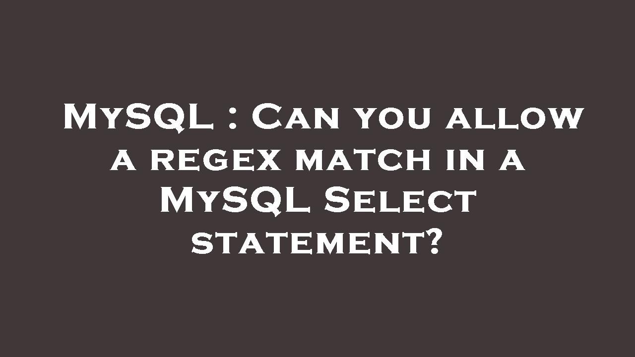 MySQL : Can you allow a regex match in a MySQL Select statement? - YouTube