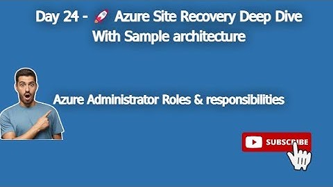 Day 24 - Azure Site Recovery Deep Dive Part 2