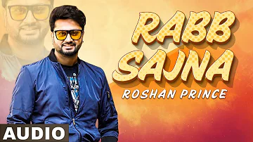 Rabb Sajna (Full Audio) | Zakhmi | Roshan Prince | Dev Kharoud | Latest Punjabi Songs 2020