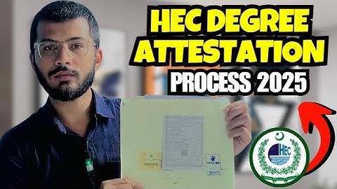HEC Degree Attestation Process 2025 | HEC Degree Attestation Process in Karachi – 2025 Update