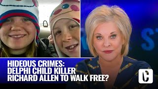 HIDEOUS CRIMES: DELPHI KILLER RICHARD ALLEN TO WALK FREE?