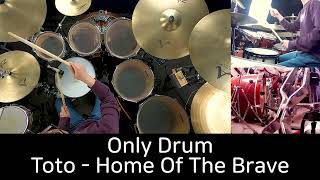 (Only Drum) Toto - Home Of The Brave - Drum Cover by DCF(유한선)