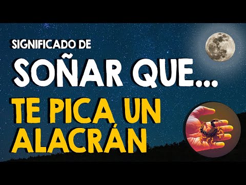 ¿Qué significa soñar que te pica un alacrán? 🦂 Soñar con alacranes que pican 🦂