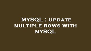 MySQL : Update multiple rows with mySQL Wealth