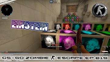 CS:GO ZOMBIE ESCAPE MOD MAP ze_einstein (EP819) RAZE SERVER
