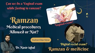 Can we do vaginal exam during ramzan fasting | ramzan and medicine