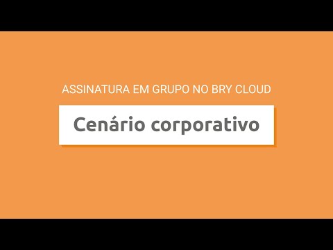 TUTORIAL | 1. Assinatura em Grupo no BRy Cloud - Cenário Corporativo