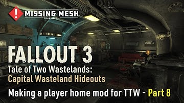 Fallout 3 (TTW/FNV) Modding | Making a player home mod | Capital Wasteland Hideouts | Part 8
