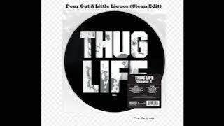 Tupac - Pour Out A Little Liquor (Clean Edit)