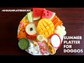 Summer platter for Dogs | #chicashplatterofjoy