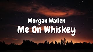Morgan Wallen - Me On Whiskey (Lyric Video)
