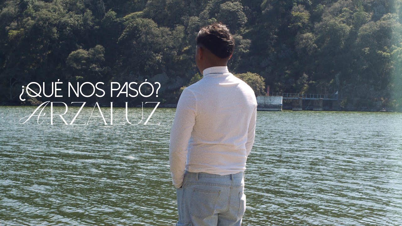 Arzaluz - ¿QUÉ NOS PASÓ?  [Official Video]