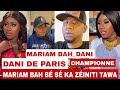 Dani de paris mariam bah b s ka ziniti tawa