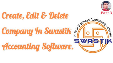 How To Create, Edit and  Delete Company In Swastik Accounting Software ? [Part 3]