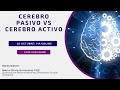 Cerebro pasivo Vs Cerebro Activo