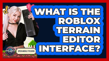 What Is The Roblox Terrain Editor Interface?