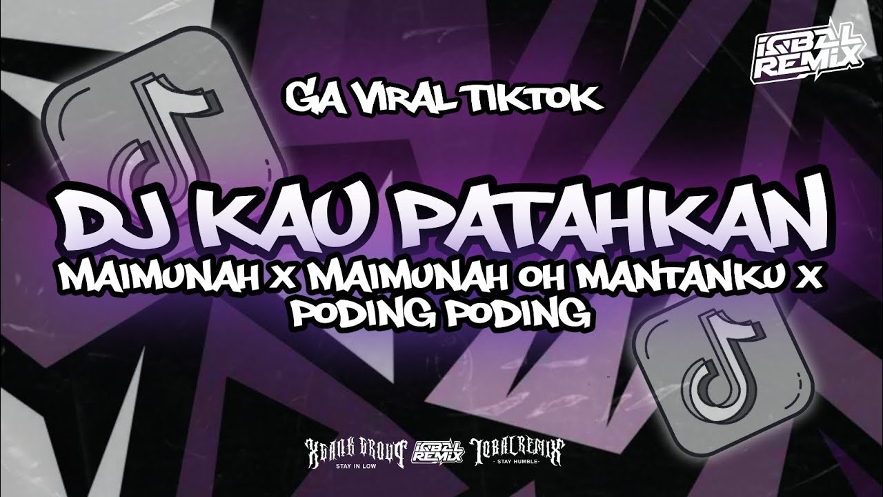 YANG LAGI RAME DJ KAU PATAHKAN HATI MAIMUNAH X MAIMUNAH OH MANTANKU X PODING PODING OLD-IQBAL REMIX