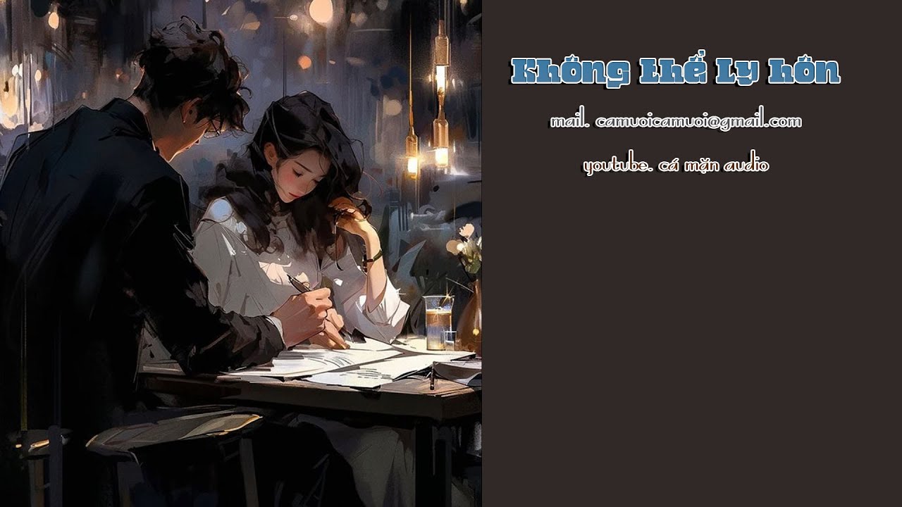 KHÔNG THỂ LY HÔN 1 - NGÔN TÌNH, CƯỚI TRƯỚC YÊU SAU