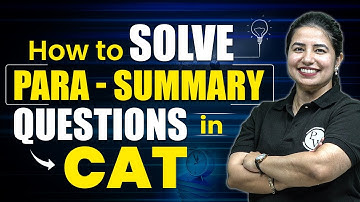 How To Solve Para Summary Questions In CAT 2023