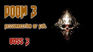 Doom 3: Ressurrection of Evil | Boss #3 - Invulnerability Hunter