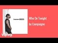 Campaigne - Who On Tonight (AUDIO)