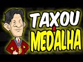 TAXADD TAXOU as MEDALHAS !!!