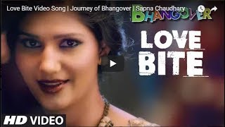 Love Bite Video Song   Journey of Bhangover   Sapna Chaudhary