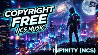 Infinity (NCS) | Copyright Free Music 🎵 | No Copyright Sounds | Free Background Music 2026