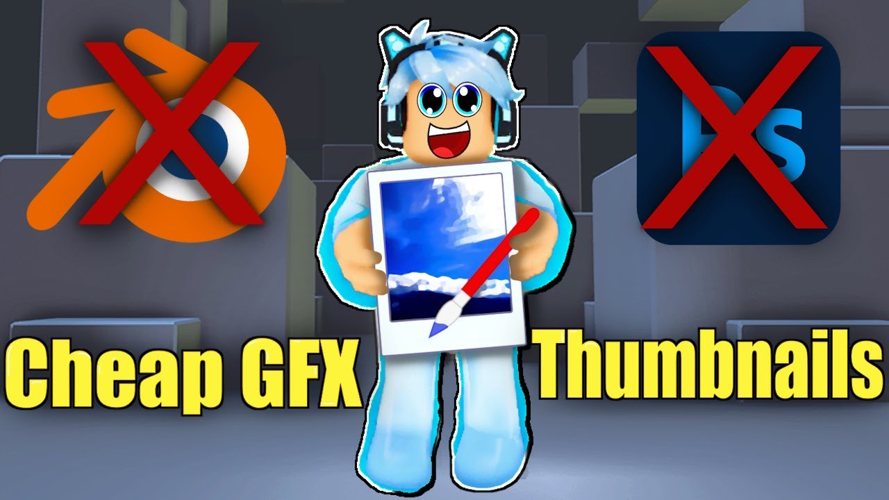 How I make my cheap GFX Roblox Thumbnails!