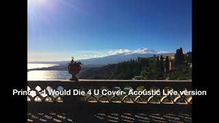 Prince - I Would Die 4 U Cover Acoustic Live version