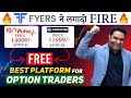 Fyers  options traders    gift  best options trading platform india realscalpervipul