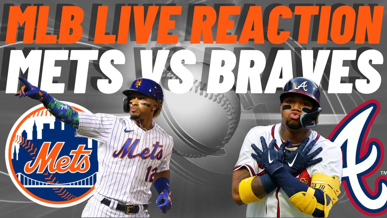 New York Mets vs Atlanta Braves Live Reaction MLB Play by Play Watch Party Mets vs Braves