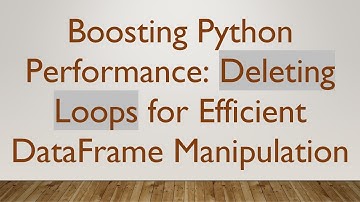 Boosting Python Performance: Deleting Loops for Efficient DataFrame Manipulation