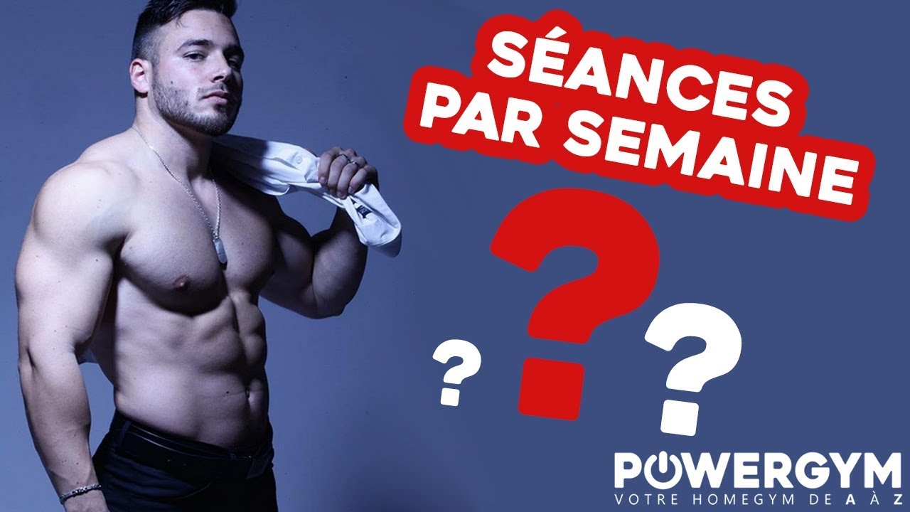 Musculation Quel est le nombre idéal de séances / semaine ? YouTube