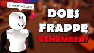 Does Frappe Remember Me?