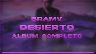 BRAMV - DESIERTO (ALBUM COMPLETO 2021)