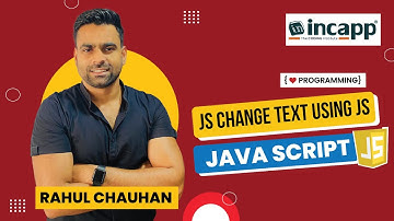 Change Text Using JavaScript by Rahul Chauhan Sir | Java Script #incapp #rahulchauhansir