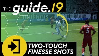FIFA 19 FINISHING TUTORIAL | The Two-Touch Finesse to SCORE GOALS with the FINESSE SHOT | THE GUIDE