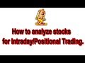 How to analyze stocks for Intraday/Positional Trade