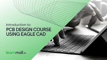 Introduction to PCB Design Course Using Eagle CAD