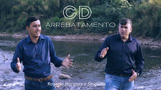 CD Arrebatamento - Rogerio Marques e Sérgio