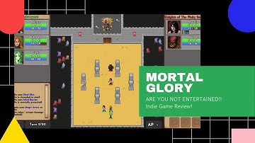 Indie Game Review - Mortal Glory ( ARE YOU NOT ENTERTAINED)