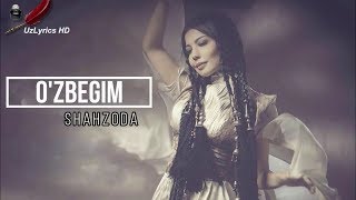 Shahzoda - O'zbegim |Lyrics|