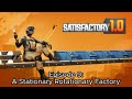 A Stationary Rotationary Factory! | Satisfactory Episode 9!