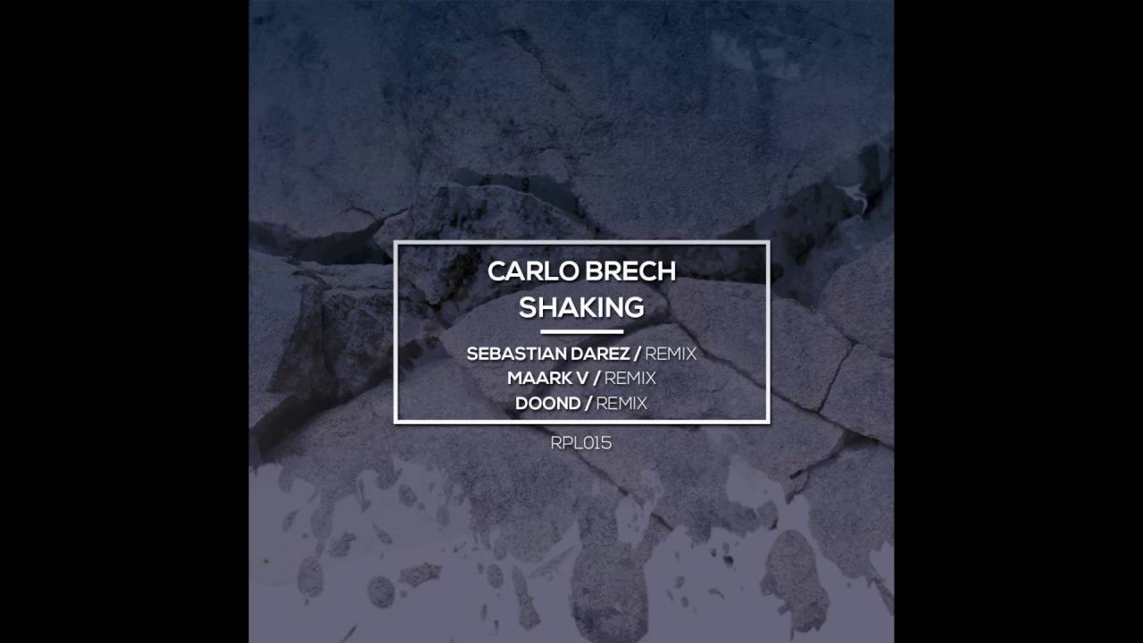 Assista a Carlo Brech - Shaking (Sebastian Darez Remix) no YouTube Assista a Carlo Brech - Shaking (Sebastian Darez Remix) no YouTube