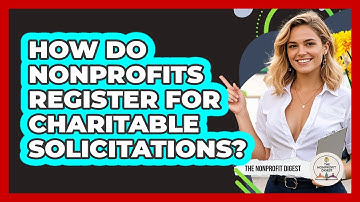 How Do Nonprofits Register For Charitable Solicitations?