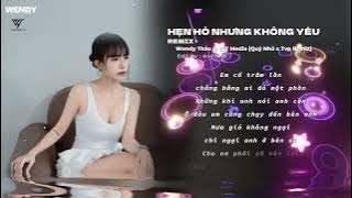 HẸN HÒ NHƯNG KHÔNG YÊU REMIX - WENDY THẢO X V2T MEDIA | Quy Nhỏ x Tvp Remix | Remix Hot TikTok